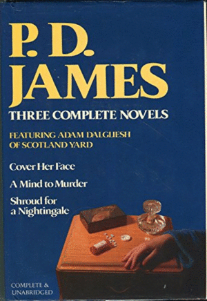 THREE COMPLETE NOVELS: COVER HER FACE/A MIND TO MURDER/SHROUD FOR A NIGHTINGALE (TAPA DURA) (MARCAS EN EL BORDE INFERIOR DE LA SOBRECUBIERTA)