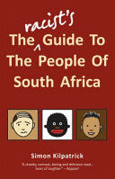THE RACIST'S GUIDE TO THE PEOPLE OF SOUTH AFRICA (INGLÉS)