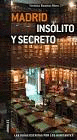 MADRID INSOLITA Y SECRETA
