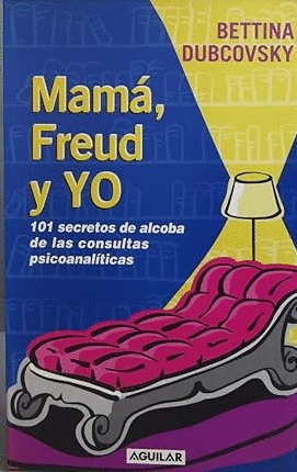 MAMÁ, FREUD Y YO