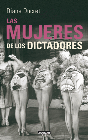 LAS MUJERES DE LOS DICTADORES (FEMMES DU DICTATEUR)