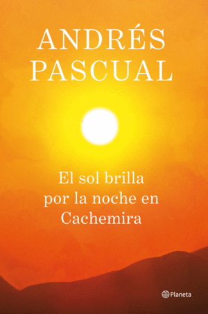 EL SOL BRILLA POR LA NOCHE EN CACHEMIRA (TAPA DURA)