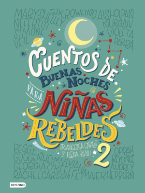 CUENTOS DE BUENAS NOCHES PARA NIÑAS REBELDES 2 (TAPA DURA)