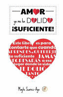 AMOR YA ME HA DOLIDO ¡SUFICIENTE!