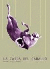 LA CAIDA DEL CABALLO