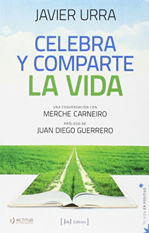 CELEBRA Y COMPARTE LA VIDA