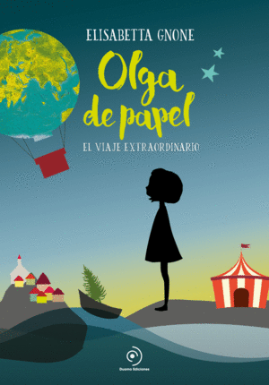 OLGA DE PAPEL. EL VIAJE EXTRAORDINARIO (TAPA DURA)