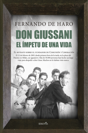 DON GIUSSANI. EL ÍMPETU DE UNA VIDA