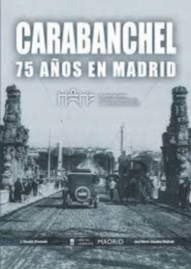 CARABANCHEL 75 AÑOS EN MADRID