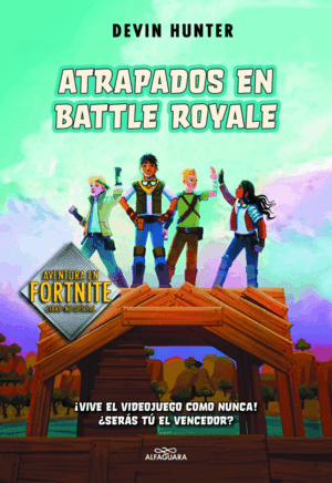 ATRAPADOS EN BATTLE ROYALE (FORTNITE: ATRAPADOS EN BATTLE ROYALE 1) (TAPA DURA)