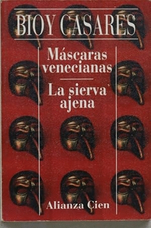 MÁSCARAS VENECIANAS ; LA SIERVA AJENA