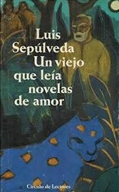 UN VIEJO QUE LEÍA NOVELAS DE AMOR (TAPA DURA)(MARCAS EN BODE DE SOBRECUBIERTA)