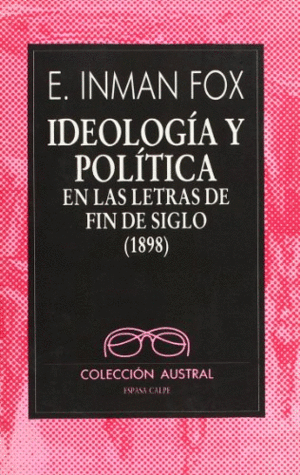 IDEOLOGÍA Y POLÍTICA EN LAS LETRAS DE FIN DE SIGLO (1898)