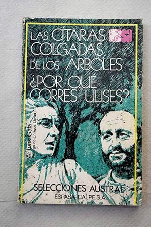 LAS CÍTARAS COLGADAS DE LOS ÁRBOLES ; ?POR QUÉ CORRES, ULISES?