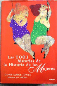 LAS MIL Y UNA HISTORIAS DE LA HISTORIA DE LAS MUJERES (TAPA DURA)