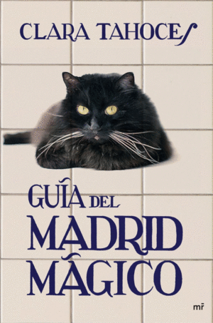 GUÍA DEL MADRID MÁGICO (TAPA DURA)