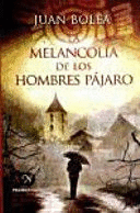 LA MELANCOLÍA DE LOS HOMBRES PÁJARO