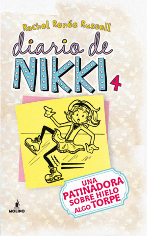 DIARIO DE NIKKI 4. UNA PATINADORA SOBRE HIELO ALGO TORPE (TAPA DURA)