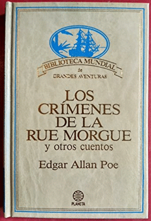 LOS CRIMENES DE LA RUE MORGUE Y OTROS CUENTOS