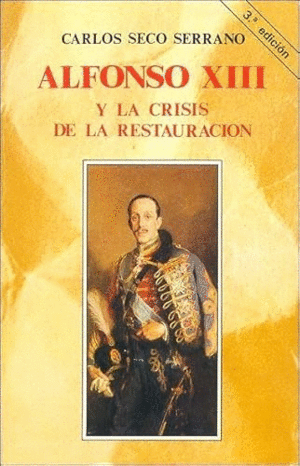 ALFONSO XIII Y LA CRISIS DE LA RESTAURACIÓN