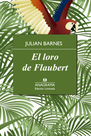 EL LORO DE FLAUBERT (TAPA DURA)