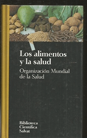 LOS ALIMENTOS Y LA SALUD (TAPA DURA)