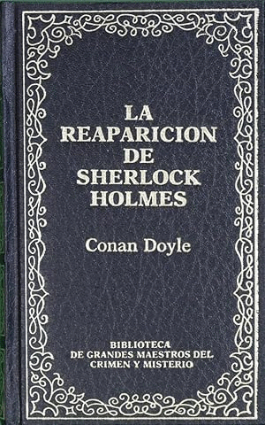 LA REAPARICIÓN DE SHERLOCK HOLMES (II) / SU ÚLTIMO SALUDO EN EL ESCENARIO / EL VALLE DEL TERROR