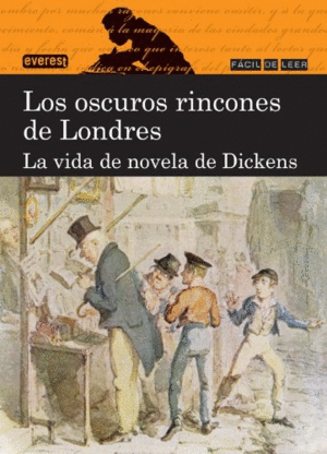 LOS OSCUROS RINCONES DE LONDRES. LA VIDA DE NOVELA DE DICKENS