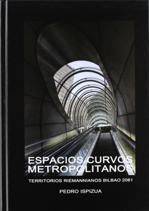 ESPACIOS CURVOS METROPOLITANOS (TAPA DURA)