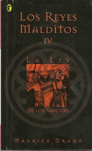 LOS REYES MALDITOS IV LA LEY DE LOS VARONES