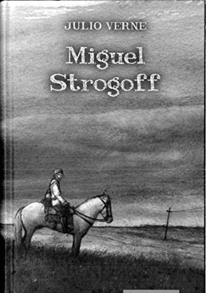 MIGUEL STROGOFF (TAPA DURA)