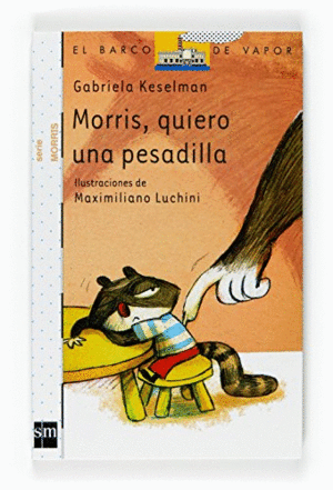 MORRIS, QUIERO UNA PESADILLA