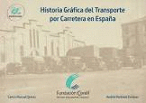 HISTORIA GRÁFICA DEL TRANSPORTE POR CARRETERA EN ESPAÑA.