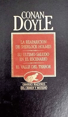 OBRAS COMPLETAS: LA REAPARICION DE SHERLOCK HOLMES. SU ULTIMO SALUDO EN EL ESCENARIO. EL VALLE DEL TERROR