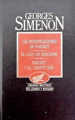 LAS INVESTIGACIONES DE MAIGRET; EL LOCO DE BERGERAC; MAIGRET Y EL LIBERTY BAR