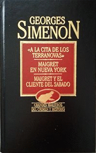 A LA CITA DE LOS TERRANOVA/MAIGRET EN NUEVA YORK/MAIGRET Y EL CLIENTE DEL SÁBADO