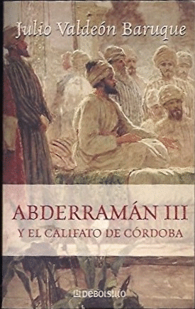 ABDERRAMÁN III Y EL CALIFATO DE CÓRDOBA