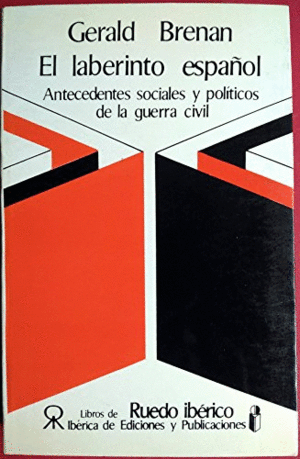 EL LABERINTO ESPAÑOL.ANTECEDENTES SOCIALES Y POLÍTICOS DE LA GUERRA CIVILL (PÁGINAS 5 A 17 SUBRAYADAS A LÁPIZ)