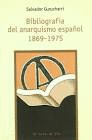 BIBLIOGRAFÍA DEL ANARQUISMO ESPAÑOL 1869-1975