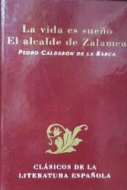 LA VIDA ES SUEÑO ; EL ALCALDE DE ZALAMEA (TAPA DURA)