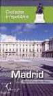 MADRID. CIUDADES IRREPETIBLES