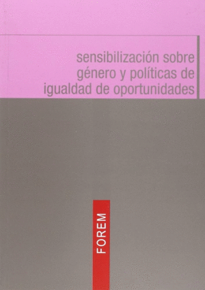 SENSIBILIZACIÓN SOBRE GÉNERO Y POLÍTICAS DE IGUALDAD DE OPORTUNIDADES