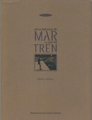 CINCO HISTORIAS DE MAR Y UNA DE TREN