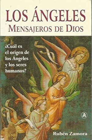 LOS ÁNGELES: MENSAJEROS DE DIOS