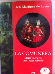 LA COMUNERA : MARÍA PACHECO, UNA MUJER REBELDE (TAPA DURA)