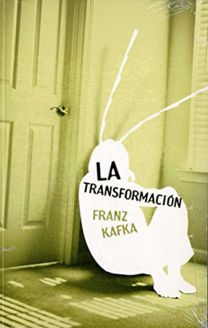 LA TRANSFORMACIÓN (METAMORFOSIS)