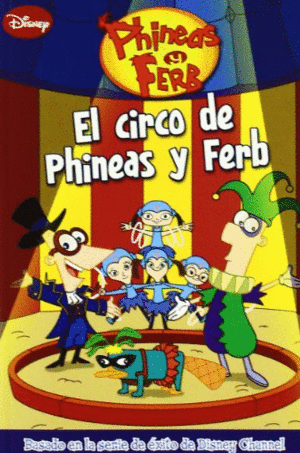 EL CIRCO DE PHINEAS Y FERB