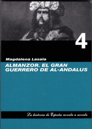 ALMANZOR. EL GRAN GUERRERO DE AL-ANDALUS