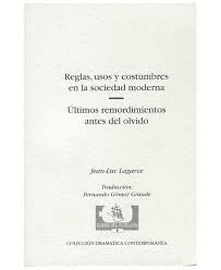 REGLAS, USOS Y COSTUMBRES EN LA SOCIEDAD MODERNA/ÚLTIMOS REMORDIMIENTOS ANTES DEL OLVIDO