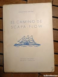 EL CAMINO DE SCAPA-FLOW (TRADUCCIÓN DIRECTA DEL ALEMÁN, ADAPTACIÓN Y PRÓLOGO DE FERNANDO P. DE CAMBRA (ALGUNAS MANCHAS EN LA CUBIERTA)